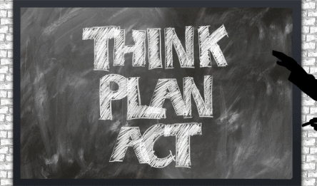 Think, plan and act written on a chalk board.